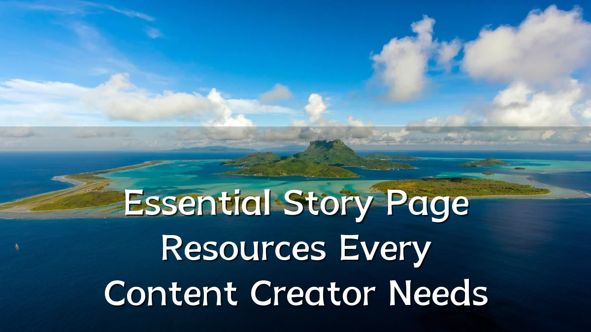 Essential Story Page Resources Every Content Creator Needs