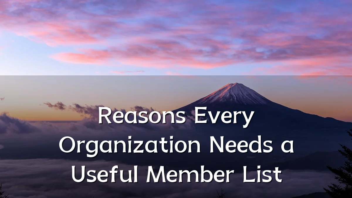 Reasons Every Organization Needs a Useful Member List