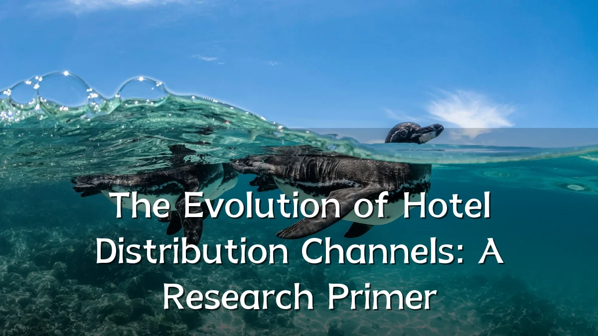 The Evolution of Hotel Distribution Channels: A Research Primer