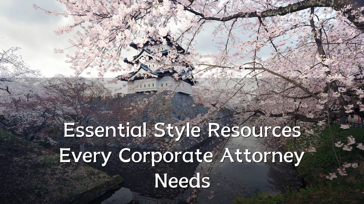 Essential Style Resources Every Corporate Attorney Needs