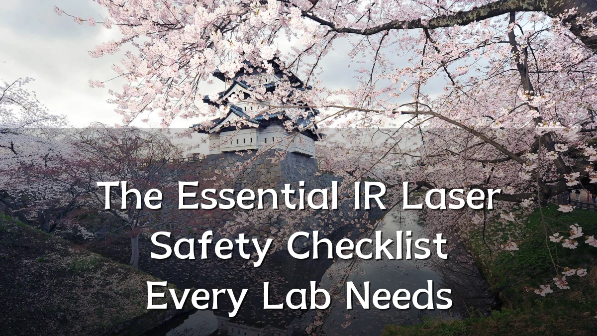 The Essential IR Laser Safety Checklist Every Lab Needs